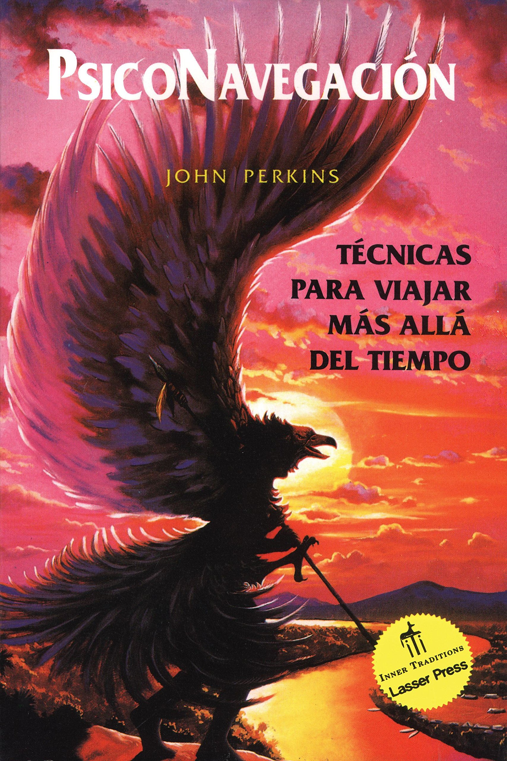 Psiconavegacion Tecnicas Para Viajar Mas Alla Del Tiempo Spanish Edition Perkins John 9780892814619 Amazon Com Books