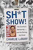 Sh*tshow!: The Country's Collapsing . . . and the Ratings Are Great