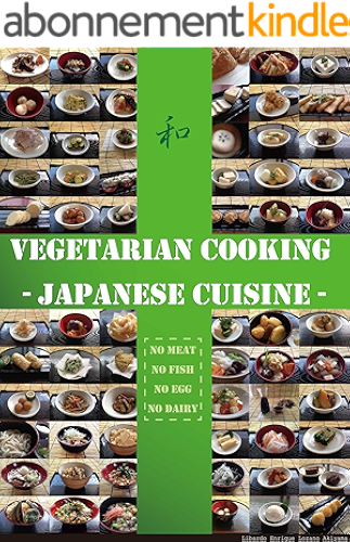 Download Vegetarian cooking - Japanese cuisine: 100 recipes of vegetarian cuisines in Japan (English Edition) PDF