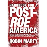 Handbook for a Post-Roe America
