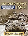 Armored Attack 1944: U. S. Army Tank Combat in the European Theater from D-Day to the Battle of Bulge