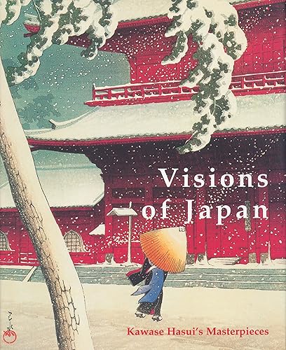 Download Visions Of Japan: Kawase Hasui's Masterpieces PDF