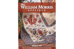 More William Morris Applique: Spectacular Quilts & Accessories for the Home