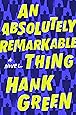 An Absolutely Remarkable Thing: A Novel: Amazon.de: Hank Green ...
