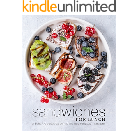 Sandwiches For Lunch A Lunch Cookbook With Delicious Sandwich Recipes Kindle Edition By Press Booksumo Cookbooks Food Wine Kindle Ebooks Amazon Com