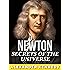 Isaac Newton: Secrets of the Universe (The True Story of Isaac Newton) (Historical Biographies of Famous People)
