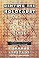 Denying the Holocaust: The Growing Assault on Truth and Memory