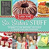 A Year with Six Sisters' Stuff: 52 Menu Plans, Recipes, and Ideas to Bring Families Together