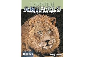 Hooking Animals: How to Bring Animals to Life in Wool Rugs