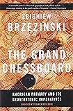 The Grand Chessboard: American Primacy and Its Geostrategic Imperatives