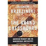 The Grand Chessboard: American Primacy and Its Geostrategic Imperatives