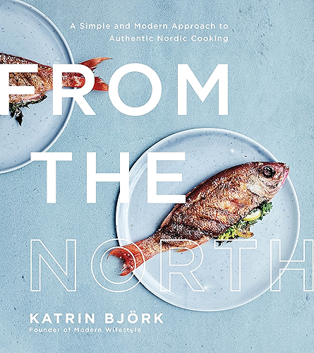Download From the North: A Simple and Modern Approach to Authentic Nordic Cooking (English Edition) PDF