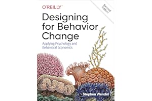 Designing for Behavior Change: Applying Psychology and Behavioral Economics