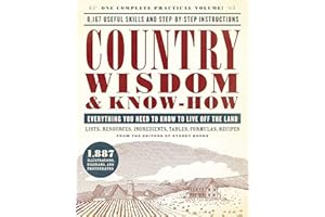 Country Wisdom & Know-How: Everything You Need to Know to Live Off the Land