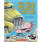 There Was an Old Lady Who Swallowed a Truck (There Was an Old Lady [Colandro])