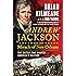 Andrew Jackson and the Miracle of New Orleans: The Battle That Shaped America's Destiny