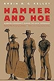 Hammer and Hoe: Alabama Communists during the Great Depression
