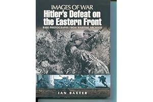 Hitler’s Defeat on the Eastern Front