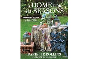 A Home for All Seasons: Gracious Living and Stylish Entertaining