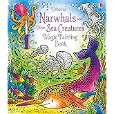 Narwhals and Other Sea Creatures Magic Painting Book: Brush Water Over Pictures to Reveal Colors - For Kids (Ages 5-8)