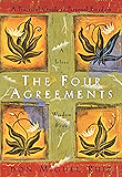 The Four Agreements: A Practical Guide to Personal Freedom (A Toltec Wisdom Book)