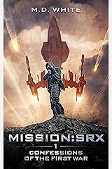 Confessions of the First War (MissionSRX Book 1) Kindle Edition