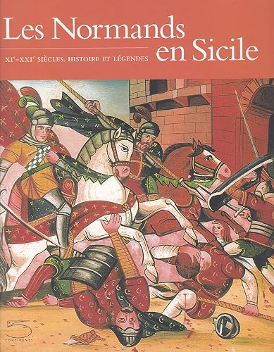 Download Les Normands en Sicile : XIe-XXIe siècles : Histoire et Légendes PDF