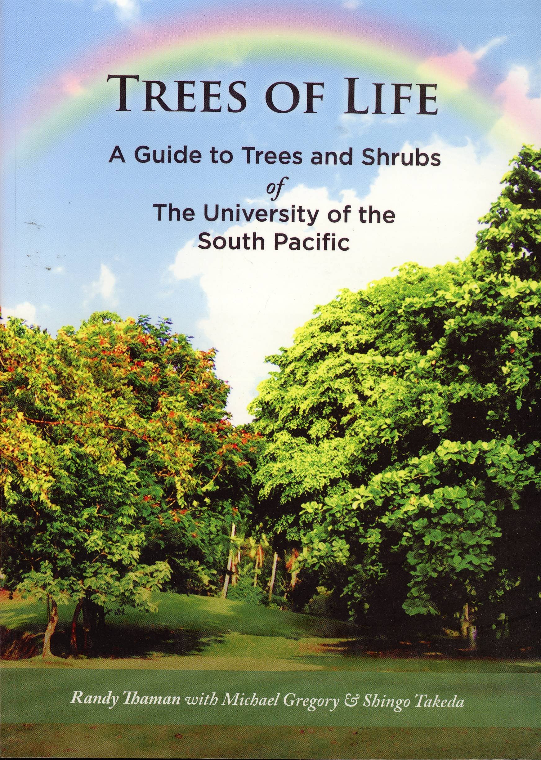 Trees of Life: A Guide to the Trees and Shrubs of the University of the  South Pacific Paperback – 2012
