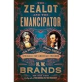 The Zealot and the Emancipator: John Brown, Abraham Lincoln, and the Struggle for American Freedom