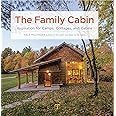 The Family Cabin: Inspiration for Camps, Cottages, and Cabins