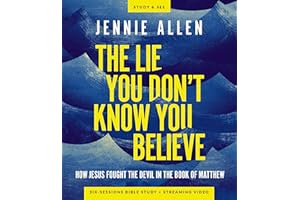 The Lie You Don't Know You Believe Bible Study Guide plus Streaming Video: How Jesus Fought the Devil in the Book of Matthew