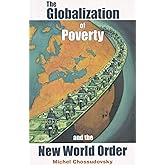 The Globalization of Poverty and the New World Order