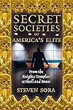 Secret Societies of America's Elite: From the Knights Templar to Skull and Bones