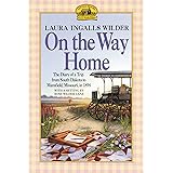 On the Way Home: The Diary of a Trip from South Dakota to Mansfield, Missouri, in 1894