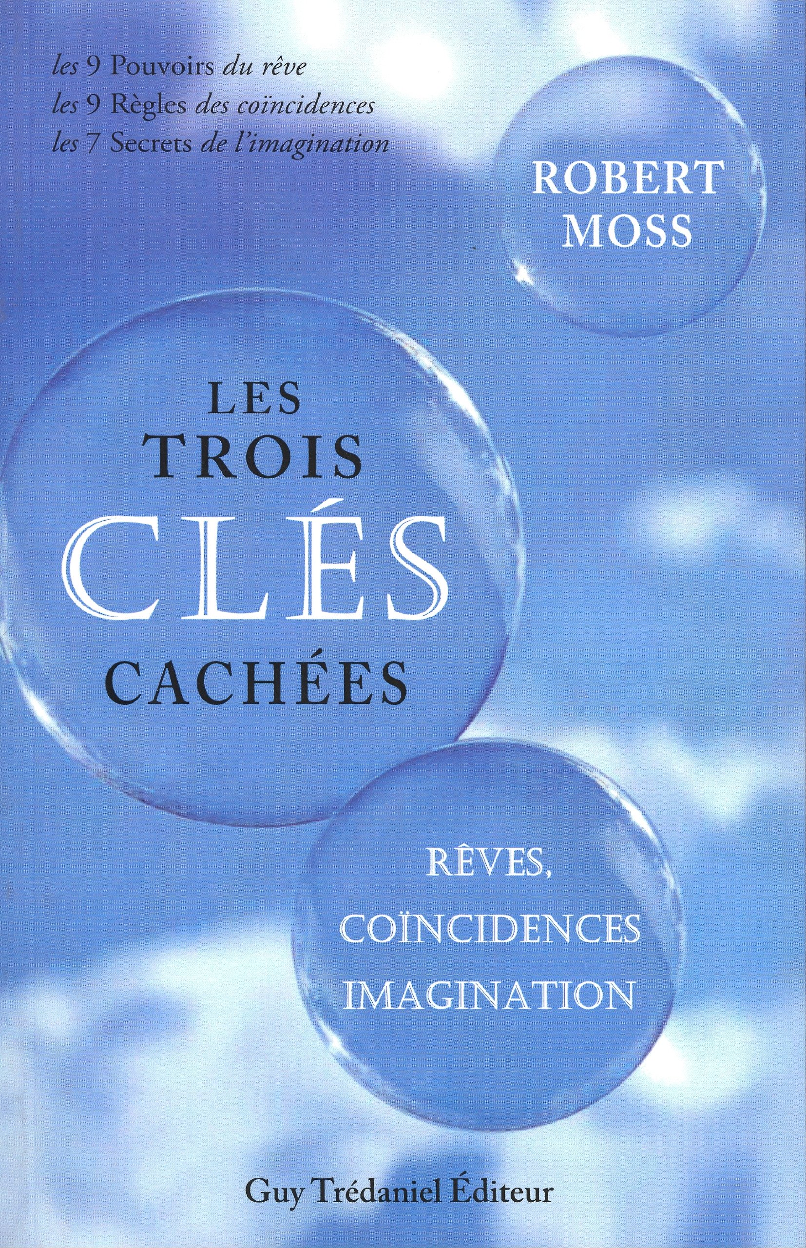 Amazon Fr Les Trois Cles Cachees Reves Coincidences Et Imagination Moss Robert Clerc Olivier Livres Amazon Fr Les Trois Cles Cachees Reves Coincidences Et Imagination Moss Robert Clerc Olivier Livres