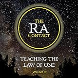 The Ra Contact: Teaching the Law of One: Volume 2