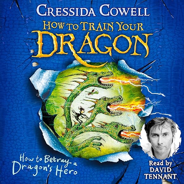 How To Betray A Dragon S Hero How To Train Your Dragon Book 11 Audible Audio Edition Cressida Cowell David Tennant Hachette Children S Group Audible Audiobooks Amazon Com