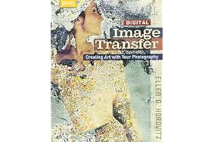 Digital Image Transfer: Creating Art with Your Photography