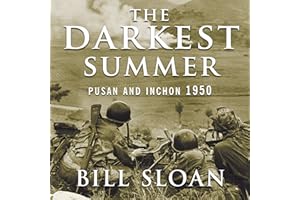 The Darkest Summer: Pusan and Inchon 1950: The Battles That Saved South Korea---and the Marines---from Extinction