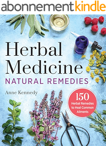 Download Herbal Medicine Natural Remedies: 150 Herbal Remedies to Heal Common Ailments (English Edition) PDF