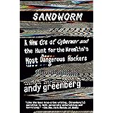 Sandworm: A New Era of Cyberwar and the Hunt for the Kremlin's Most Dangerous Hackers