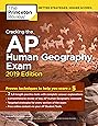 Cracking the AP Human Geography Exam, 2019 Edition: Practice Tests & Proven Techniques to Help You Score a 5 (College Test Preparation)