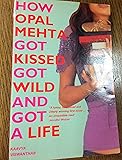How Opal Mehta Got Kissed, Got Wild, and Got a Life