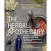 The Herbal Apothecary: 100 Medicinal Herbs and How to Use Them