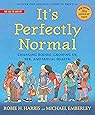 It's Perfectly Normal: Changing Bodies, Growing Up, Sex, and Sexual Health (The Family Library)