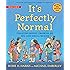 It's Perfectly Normal: Changing Bodies, Growing Up, Sex, and Sexual Health (The Family Library)