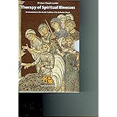 Therapy of Spiritual Illness: An Introduction to the Ascetic Tradition of the Orthodox Church (Therapy of Spiritual Illness, 