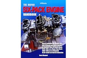 The Mopar Six-Pack Engine Handbook HP1528: How to Rebuild and Modify the 440 6-Barrel and 340 6-Barrelor Convert Your LA Smal