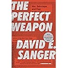 The Perfect Weapon: War, Sabotage, and Fear in the Cyber Age