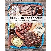Franklin Barbecue: A Meat-Smoking Manifesto [A Cookbook]